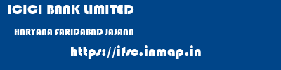 ICICI BANK LIMITED  HARYANA FARIDABAD JASANA   ifsc code